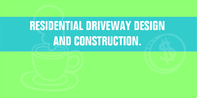 Residential Driveway Design & Construction