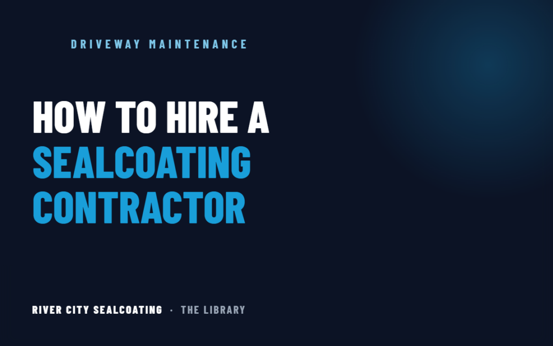 How to Hire a Driveway Sealcoating Contractor (Without Getting Burned)